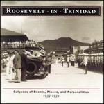 Roosevelt in Trinidad: Calypsos of Events, Places and Personalities, 1933-1939