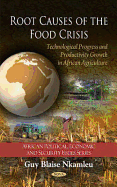 Root Causes of the Food Crisis: Technological Progress & Productivity Growth in African Agriculture