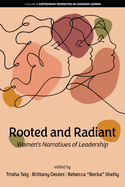 Rooted and Radiant: Women's Narratives of Leadership