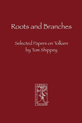 Roots and Branches - Shippey, Tom