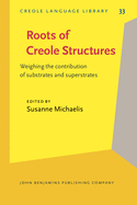 Roots of Creole Structures: Weighing the Contribution of Substrates and Superstrates