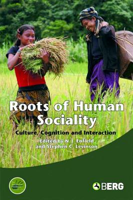 Roots of Human Sociality: Culture, Cognition and Interaction - Levinson, Stephen C (Editor), and Enfield, Nicholas J (Editor)