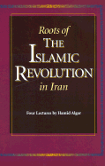 Roots of the Islamic Revolution in Iran