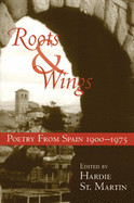 Roots & Wings: Poetry from Spain 1900-1975