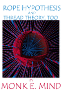 Rope Hypothesis and Thread Theory, Too