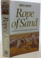 Rope of Sand: the Rise and Fall of the Zulu Kingdom in the Nineteenth Century