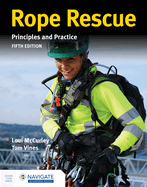 Rope Rescue Techniques: Principles and Practice Includes Navigate Advantage Access