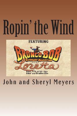 Ropin' the Wind - Meyers, John and Sheryl