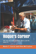 Roque's Corner: The Life and Times of Roque Garca and His Santa Fe