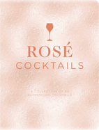 Ros Cocktails: A Collection of Classic and Modern Ros? Cocktails (the History and Craft of Ros Cocktails)