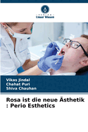 Rosa ist die neue ?sthetik: Perio Esthetics