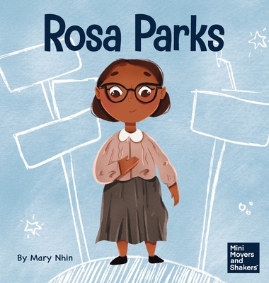 Rosa Parks: A Kid's Book About Standing Up For What's Right - Nhin, Mary