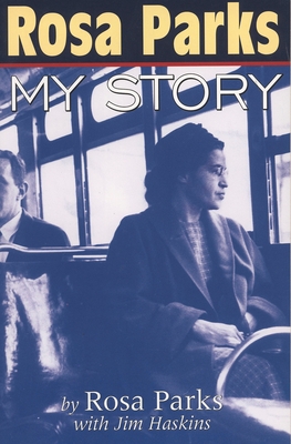 Rosa Parks: My Story - Parks, Rosa, and Haskins, Jim