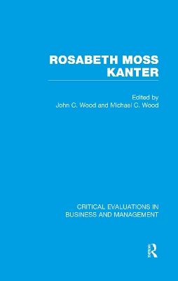 Rosabeth M. Kanter - Wood, Michael, and Wood, John C. (Editor)