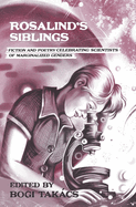 Rosalind's Siblings: Fiction and Poetry Celebrating Scientists of Marginalized Genders