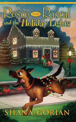 Rosco the Rascal and the Holiday Lights - Gorian, Shana