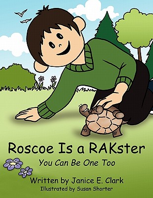 Roscoe Is a Rakster: You Can Be One Too - Clark, Janice E