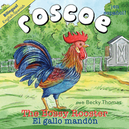 Roscoe the Bossy Rooster: El gallo mand?n: Bilingual English-Spanish