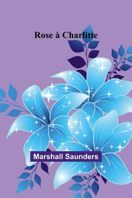 Rose  Charlitte - Saunders, Marshall