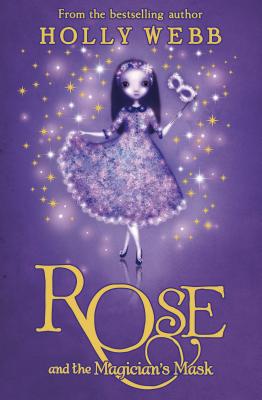 Rose and the Magician's Mask: Book 3 - Webb, Holly