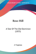 Rose-Hill: A Tale of the Old Dominion (1835)