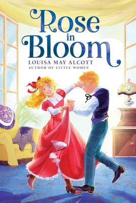 Rose in Bloom - Alcott, Louisa May