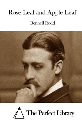 Rose Leaf and Apple Leaf - The Perfect Library (Editor), and Rodd, Rennell