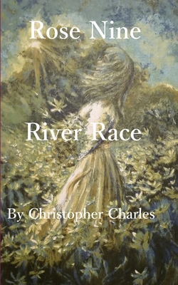 Rose Nine: River Race - Charles, Christopher