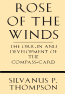 Rose of the Winds: The Origin and Development of the Compass-Card