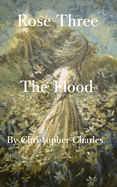 Rose Three: The Flood