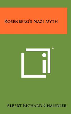 Rosenberg's Nazi Myth - Chandler, Albert Richard