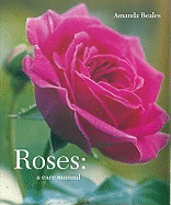 Roses: A Care Manual