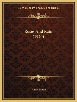 Roses And Rain (1920) - Laurie, Annie