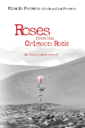 Roses from the Crimson Rock: an illustrated memoir