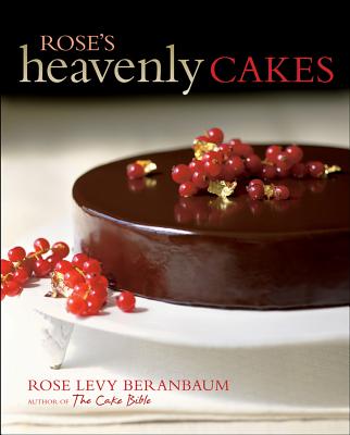 Rose's Heavenly Cakes - Beranbaum, Rose Levy