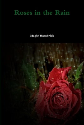 Roses in the Rain - Hambrick, Magic