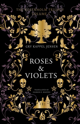 Roses & Violets - Kappel Jensen, Gry, and Rhodes, Sharon E (Translated by)