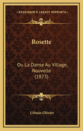 Rosette: Ou La Danse Au Village, Nouvelle (1873)