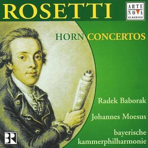 Rosetti: Horn Concertos - Radek Babork (horn); Bayerische Kammerphilharmonie; Johannes Moesus (conductor)