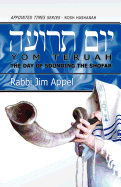 Rosh Hashanah, Yom Teruah, the Day of Sounding the Shofar