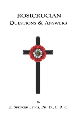 Rosicrucian Questions and Answers - Lewis, H Spencer