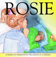 Rosie: Coming to Terms with the Death of a Sibling