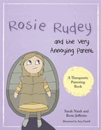 Rosie Rudey and the Very Annoying Parent: A Story About a Prickly Child Who is Scared of Getting Close