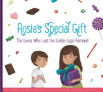 Rosie's Special Gift: The Goose Who Laid the Golden Eggs Remixed