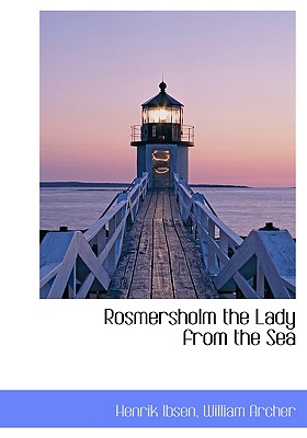 Rosmersholm. the Lady from the Sea - Ibsen, Henrik
