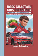 ROSS CHASTAIN kids biography: NASCAR Cup Series driver_ The Inspiring Story of NASCAR's Watermelon Boy