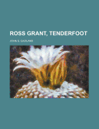 Ross Grant, Tenderfoot