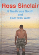 Ross Sinclair: If North Was South and East Was West