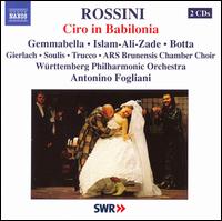 Rossini: Ciro in Babilonia - Anna Rita Gemmabella (contralto); Antonino Fogliani (harpsichord); Giorgio Trucco (tenor); Giovanni Bellavia (bass baritone);...