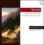 Rossini: Complete Sonatas for Strings - Ensemble Amati; Raymond Dessaints (conductor)